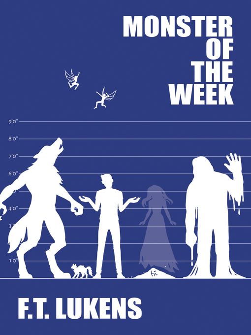 Title details for Monster of the Week by F.T. Lukens - Available